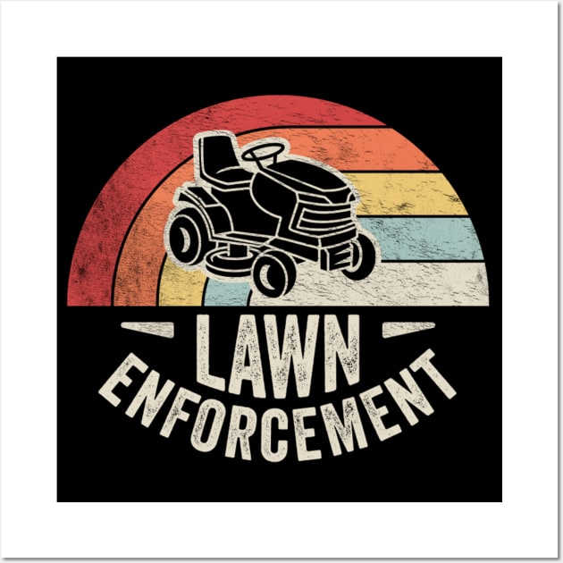 Lawn Enforcement Funny Gardening Gardener Lawn Mower Lawn Whisperer Gift For Dad Wall Art by SomeRays